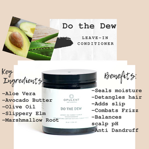 "Do the Dew"- Moisturizing Leave in Conditioner
